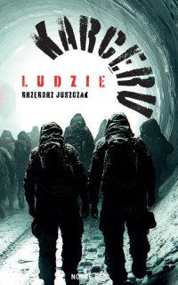 Ludzie Karceru - Grzegorz Juszczak - ebook