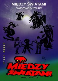 Między Światami - Gwiezdne Bliźniaki - Danuta Kalita - ebook