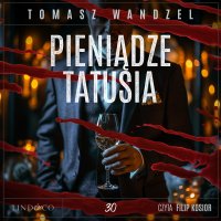 Pieniądze tatusia. Tom 30. Komisarz Oczko - Tomasz Wandzel - audiobook