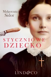 Styczniowe dziecko. Tom 3. Nieślubna wdowa - Małgorzata Sidor - ebook