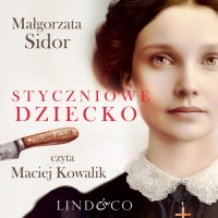 Styczniowe dziecko. Tom 3. Nieślubna wdowa - Małgorzata Sidor - audiobook