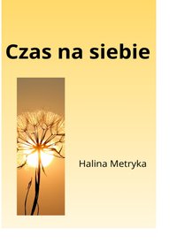 Czas na siebie - Halina Metryka - ebook