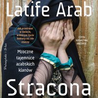 Stracona. Mroczne tajemnice arabskich klanów - Latife Arab - audiobook