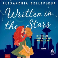 Written in the Stars – Ist es fake oder doch die wahre Liebe? - Alexandria Bellefleur - audiobook