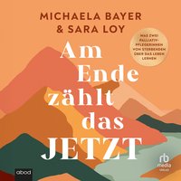 Am Ende zählt das JETZT - Michaela Bayer - audiobook