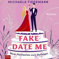 Fake Date Me - Michaela Tiedemann - audiobook