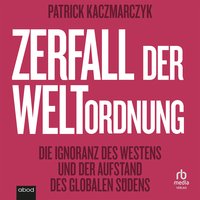 Zerfall der Weltordnung - Patrick Kaczmarczyk - audiobook