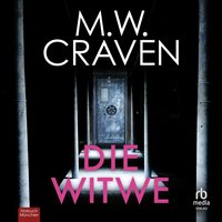 Die Witwe - M.W. Craven - audiobook