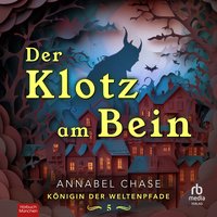 Der Klotz am Bein - Annabel Chase - audiobook
