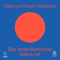 Der amerikanische Weckruf - Cathryn Clüver Ashbrook - audiobook