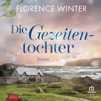 Die Gezeitentochter - Florence Winter - audiobook