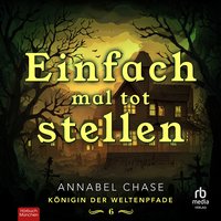 Einfach mal tot Stellen - Annabel Chase - audiobook