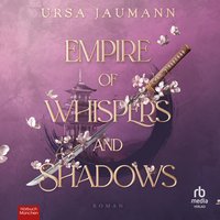 Empire of Whispers and Shadows - Ursa Jaumann - audiobook