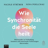 Wie Synchronität die Seele heilt - Nicole Strüber - audiobook