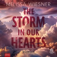 The Storm in Our Hearts - Melissa Wiesner - audiobook