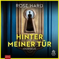 Hinter meiner Tür - Rose Hard - audiobook