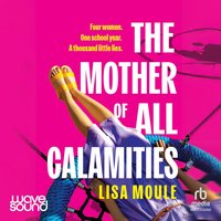 The Mother of All Calamities - Lisa Moule - audiobook