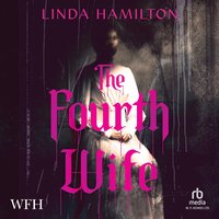 The Fourth Wife - Linda Hamilton - audiobook