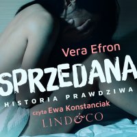 Sprzedana. Historia prawdziwa. Tom 1 - Vera Efron - audiobook