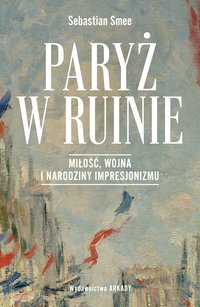 Paryż w ruinie - Sebastian Smee - ebook