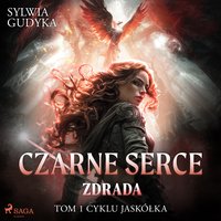 Czarne Serce. Zdrada. Tom 1 - Sylwia Gudyka - audiobook