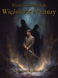 Więźniowie Syratuzy - Piotr Szczepanek - ebook