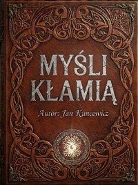 Myśli kłamią - Jan Kuncewicz - ebook