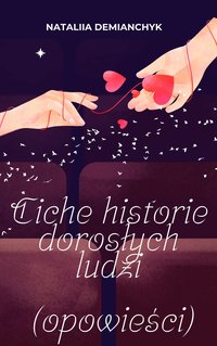 Ciche historie dorosłych ludzi - Nataliia Demianchyk - ebook