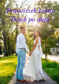 Dzień po dniu - Franciszek Leśny - ebook