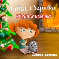 Julka i Szpulka. Rózga w kominku - Maja Strzałkowska - audiobook