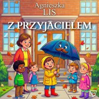 Z przyjacielem. Część 4 - Agnieszka Lis - audiobook