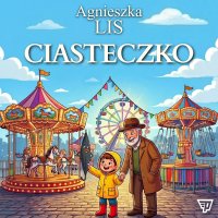 Ciasteczko. Część 5 - Agnieszka Lis - audiobook