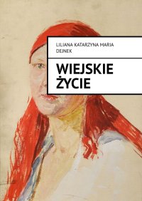 Wiejskie życie - Liliana Dejnek - ebook