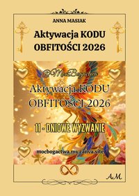 Aktywacja KODU OBFITOŚCI 2026 11-Dniowe Wyzwanie - Anna Masiak - ebook