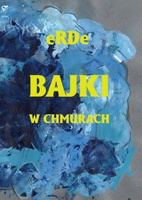 BAJKI W CHMURACH - Dariusz Romanowicz - ebook