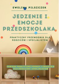 Jedzenie i emocje dziecka - Ewelina Pilszczek - ebook
