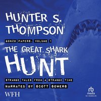 The Great Shark Hunt - Hunter S. Thompson - audiobook