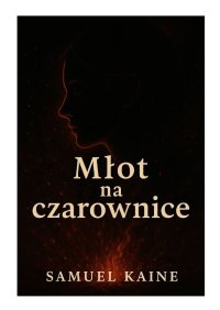 Młot na czarownice - Samuel Kaine - ebook