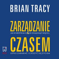 Zarządzanie czasem - Brian Tracy - audiobook
