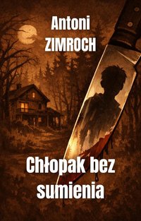 Chłopak bez sumienia - Antoni Zmiroch - ebook