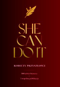 She Can Do It - Kobiety Przyszłości - Patricia Claudia Mitro - ebook