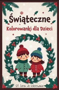 Świąteczne Kolorowanki dla Dzieci: 20 magicznych stron z Mikołajem i przyjaciółmi - Emil Barański - ebook