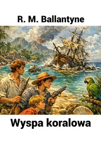 Wyspa koralowa - Robert Michael Ballantyne - audiobook