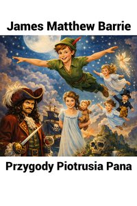 Przygody Piotrusia Pana - James Matthew Barrie - audiobook