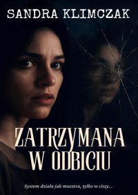 Zatrzymana w odbiciu - Sandra Klimczak - ebook