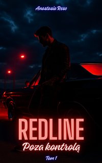 REDLINE. Poza kontrolą - Anastasia Reso - ebook
