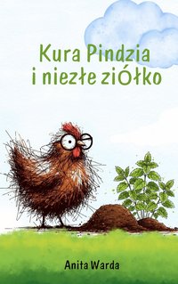 Kura Pindzia i niezłe ziółko - Anita Warda - ebook