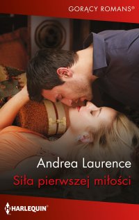 Siła pierwszej miłości - Andrea Laurence - ebook
