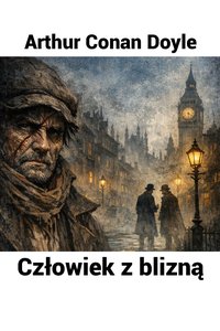 Człowiek z blizną - Arthur Conan Doyle - audiobook