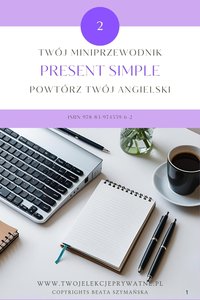 TWÓJ MINI PRZEEWODNIK. PRESENT SIMPLE. POWTÓRZ TWÓJ ANGIELSKI - BEATA SZYMAŃSKA - ebook
